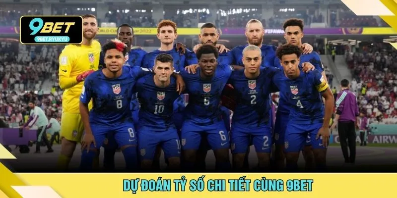 Dự đoán tỷ số chi tiết cùng 9bet