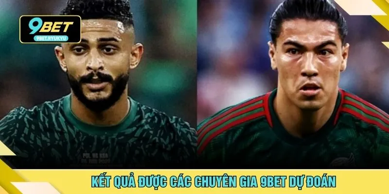 Kết quả được các chuyên gia 9bet dự đoán