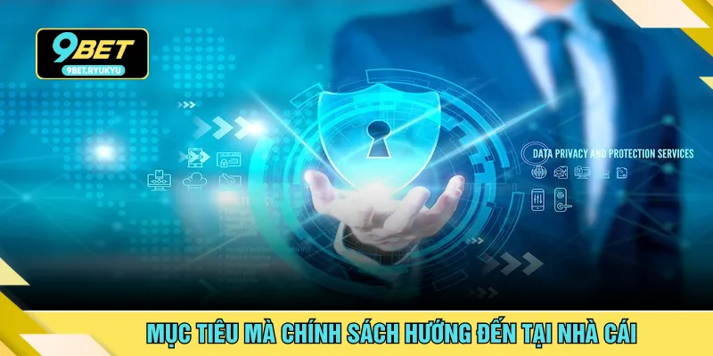 Mục tiêu mà chính sách hướng đến tại nhà cái