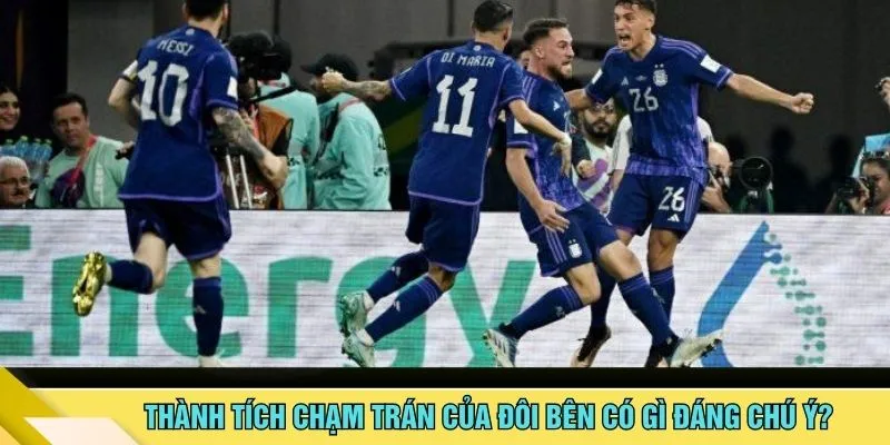 Thành tích chạm trán của đôi bên có gì đáng chú ý?